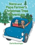 Nana and Papa Farmer's Christmas Tree Adventure di Darla Bussinger edito da Christian Faith Publishing