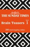 The Sunday Times Brain Teasers Book 1 di The Times Mind Games edito da HarperCollins Publishers