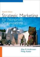 Strategic Marketing for Nonprofit Organizations di Alan R. Andreasen, Philip Kotler edito da Prentice Hall