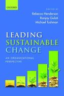 Leading Sustainable Change di Rebecca Henderson edito da OUP Oxford