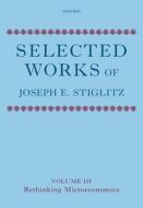 Selected Works of Joseph E. Stiglitz di Joseph E. Stiglitz edito da OUP Oxford