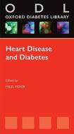 Heart Disease And Diabetes di Miles Fisher edito da Oxford University Press