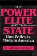 The Power Elite and the State di G. William Domhoff edito da Routledge