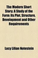 The Its Plot, Structure, Development And Other Requirements di Lucy Lilian Notestein edito da General Books Llc
