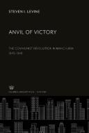 Anvil of Victory di Steven I. Levine edito da Columbia University Press