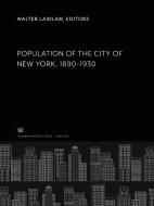Population of the City of New York 1890-1930 edito da Columbia University Press