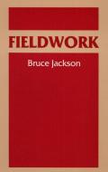 Fieldwork di Bruce Jackson edito da University of Illinois Press