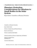 Planetary Protection Considerations for Missions to Solar System Small Bodies: Report Series-Committee on Planetary Protection di National Academies Of Sciences Engineeri, Division On Earth And Life Studies, Division On Engineering And Physical Sci edito da NATL ACADEMY PR