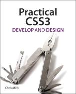 Practical CSS3 di Chris Mills edito da Peach Pit