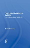 Politics Medicine China/h di David M Lampton edito da Taylor & Francis Ltd