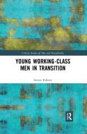 Young Working-class Men In Transition di Steven Roberts edito da Taylor & Francis Ltd