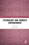 Technology And Women's Empowerment edito da Taylor & Francis Ltd
