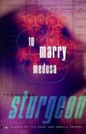 Marry Medusa, to di Theodore Sturgeon edito da Vintage