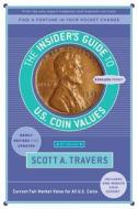 The Insider's Guide to U.S. Coin Values, 21st Edition di Scott A. Travers edito da House of Collectibles