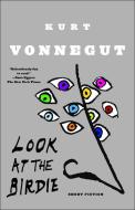 Look at the Birdie di Kurt Vonnegut edito da Random House LCC US