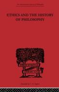 Ethics and the History of Philosophy di C. D. Broad edito da Taylor & Francis Ltd