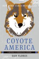 Coyote America di Dan Flores edito da INGRAM PUBLISHER SERVICES US