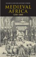 Medieval Africa, 1250 1800 di Roland Oliver, R. A. Oliver, Anthony Atmore edito da Cambridge University Press