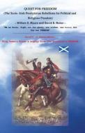 Quest for Freedom: The Scots-Irish Presbyterian Rebellions for Political and Religious Freedom di William E. Moore, David B. Nolan edito da William Moore
