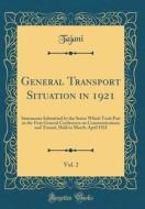 General Transport Situation in 1921, Vol. 2: Statements Submitted by the States Which Took Part in the First General Conference on Communications and di Tajani Tajani edito da Forgotten Books