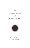 Little Book of Black Holes di Steven S. Gubser, Frans Pretorius edito da Princeton Univers. Press