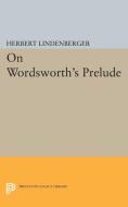 On Wordsworth's Prelude di Herbert Samuel Lindenberger edito da Princeton University Press