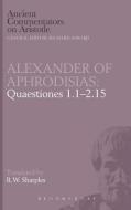 Alexander of Aphrodisias: Quaestiones 1.1-2.15 di Alexander Of Aphrodisias, R. W. Sharples, Alexander edito da BRISTOL CLASSICAL PR