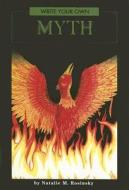 Write Your Own Myth di Natalie M. Rosinsky edito da Compass Point Books