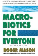 Macrobiotics for Everyone di Roger Mason edito da Square One Publishers