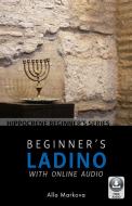 Beginner's Ladino with Online Audio di Alla Markova edito da Hippocrene Books