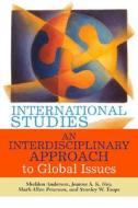 An Interdisciplinary Approach To Global Issues di #Anderson,  Sheldon Hey,  Jeanne A. K. Peterson,  Mark Allen Toops,  Stanley W. Stevens,  Charles edito da The Perseus Books Group