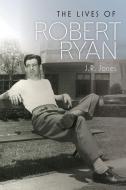 The Lives of Robert Ryan di J. R. Jones edito da WESLEYAN UNIV PR