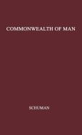 Commonwealth of Man di G. E. Schuman, Frederick Lewis Schuman, Schuman edito da Greenwood Press