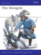 The Mongols di S.R. Turnbull edito da Bloomsbury Publishing PLC