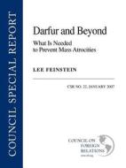 Darfur and Beyond: What Is Needed to Prevent Mass Atrocities di Lee Feinstein edito da COUNCIL FOREIGN RELATIONS