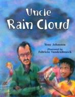 Uncle Rain Cloud di Tony Johnston edito da Charlesbridge Publishing