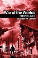 War of the Worlds: Frontlines di Edward Morris, James S. Dorr edito da NORTHERN FRIGHTS PUB