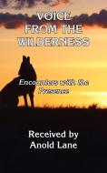 Voice From the Wilderness di Anold Lane edito da RealityIsBooks.com, Inc.