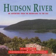 Hudson River: An Adventure from the Mountains to the Sea di Peter Lourie edito da Snake Mountain Press