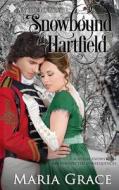 Snowbound at Hartfield: A Sweet Tea Novella; Pride and Prejudice sequel di Maria Grace edito da LIGHTNING SOURCE INC
