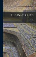 The Inner Life di C. W. Leadbeater edito da LEGARE STREET PR