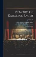 Memoirs of Karoline Bauer: From the German; Volume IV di Karoline Bauer edito da LEGARE STREET PR