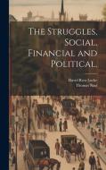 The Struggles, Social, Financial and Political, di David Ross Locke, Thomas Nast edito da LEGARE STREET PR