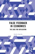 False Feedback In Economics di Andrin Spescha edito da Taylor & Francis Ltd