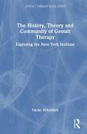 The History, Theory And Community Of Gestalt Therapy di Vaclav Mikolasek edito da Taylor & Francis Ltd