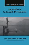 Approaches to Sustainable Development di Richard M. Auty, Katrina Brown edito da Taylor & Francis Ltd