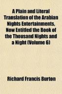 A Plain And Literal Translation Of The A di Richard Francis Burton edito da General Books