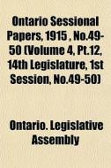Ontario Sessional Papers, 1915 , No.49-5 di Ontario Legislative Assembly edito da General Books