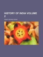 History of India Volume 2 di Ellen Jackson, Henry George Keene edito da Rarebooksclub.com