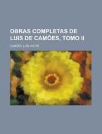 Obras Completas De Luis De CamÃ¯Â¿Â½es, Tomo Ii di Luis Vaz De Camoes edito da General Books Llc